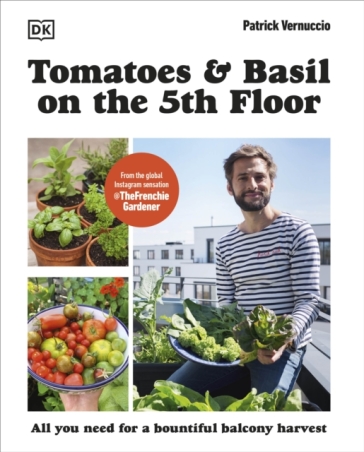 Tomatoes and Basil on the 5th Floor (The Frenchie Gardener) - Patrick Vernuccio