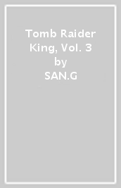 Tomb Raider King, Vol. 3