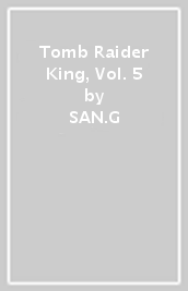 Tomb Raider King, Vol. 5