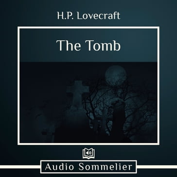 Tomb, The - H.P. Lovecraft