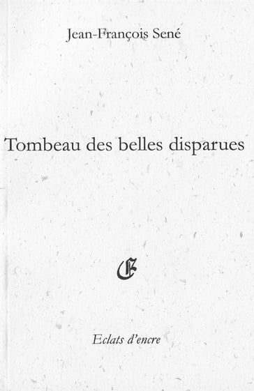 Tombeau des belles disparues - Jean-François Sené