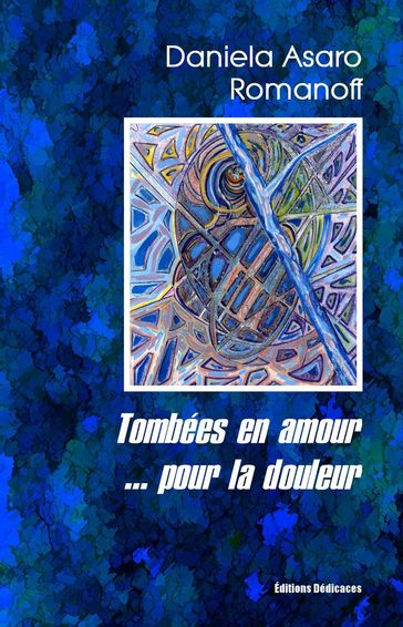 Tombées en amour... pour la douleur - Daniela Asaro Romanoff