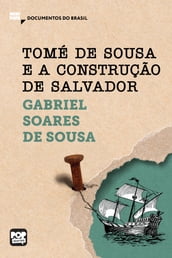 Tomé de Sousa e a construção de Salvador