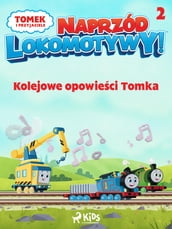 Tomek i przyjaciele - Naprzód lokomotywy - Kolejowe opowieci Tomka 2