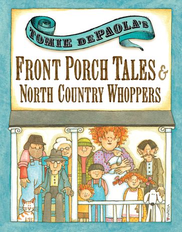 Tomie dePaola's Front Porch Tales and North Country Whoppers - Tomie dePaola