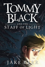 Tommy Black and the Staff of Light