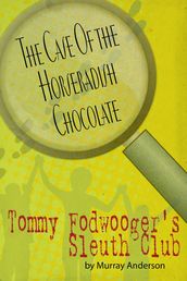 Tommy Fodwooger s Sleuth Club - The Case Of the Horseradish Chocolate