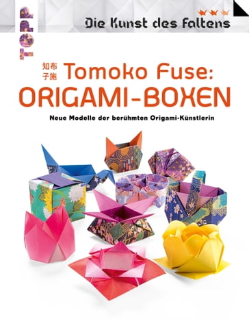 Tomoko Fuse: Origami-Boxen (Die Kunst des Faltens) - Tomoko Fuse