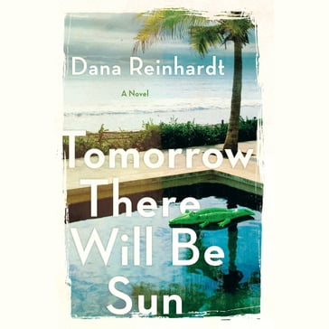 Tomorrow There Will Be Sun - Dana Reinhardt