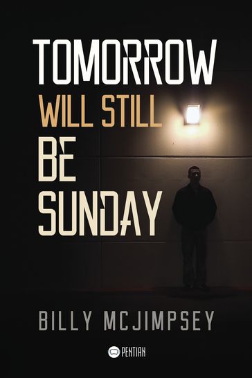 Tomorrow Will Still Be Sunday - Billy McJimpsey