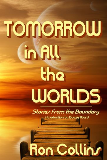 Tomorrow in All the Worlds - Ron Collins