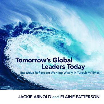 Tomorrow's Global Leaders Today: Executive Reflection - Elaine Patterson - Jackie Arnold