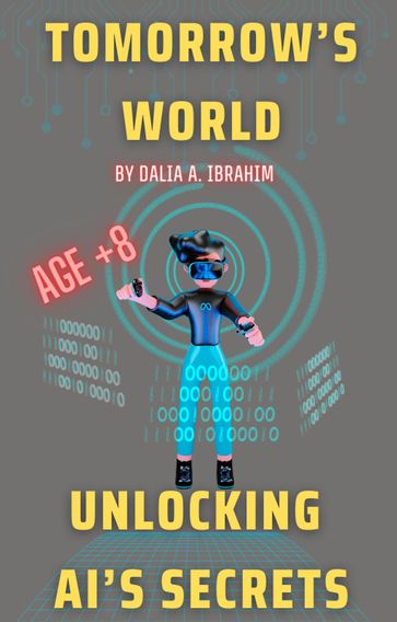 Tomorrow's World: Unlocking AI's Secrets - DALIA IBRAHIM
