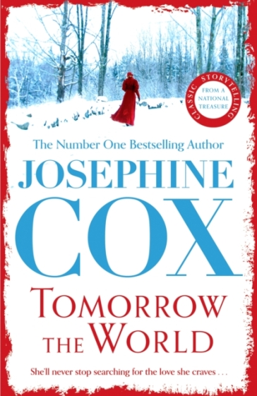 Tomorrow the World - Josephine Cox