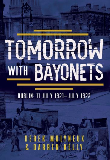Tomorrow with Bayonets - Derek Molyneux - Darren Kelly