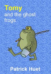 Tomy And the Ghost Frogs