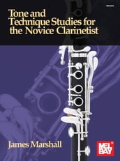 Tone and Technique Studies for the Novice Clarinetist