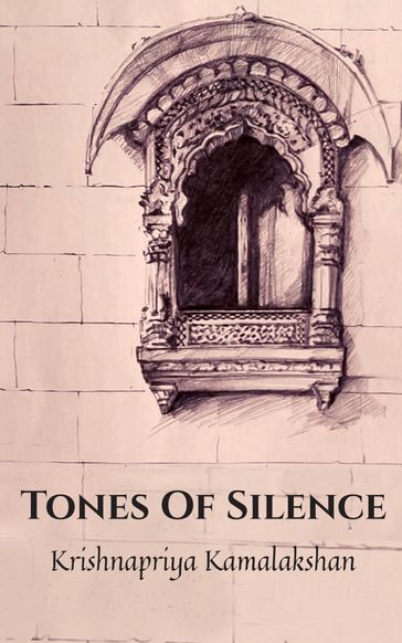 Tones of Silence - Krishnapriya Kamalakshan