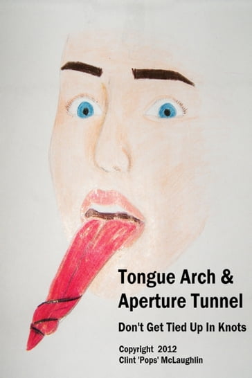 Tongue Arch & Aperture Tunnel - Clint McLaughlin