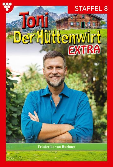 Toni der Hüttenwirt Extra Staffel 8  Heimatroman - Friederike von Buchner