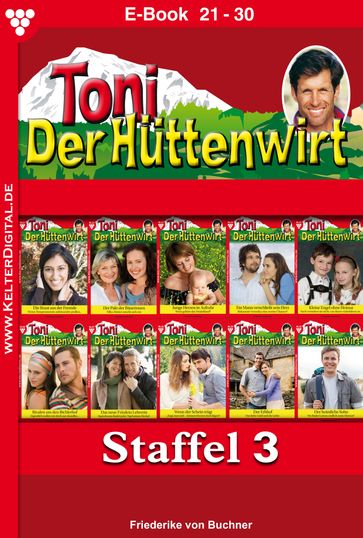 Toni der Hüttenwirt Staffel 3  Heimatroman - Friederike von Buchner
