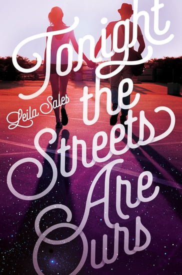 Tonight the Streets Are Ours - Leila Sales