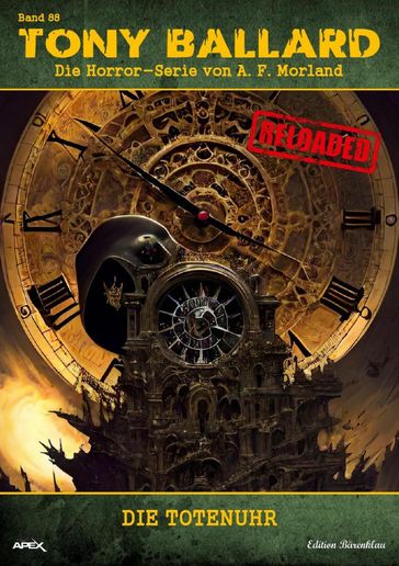 Tony Ballard - Reloaded, Band 88: Die Totenuhr - A. F. Morland