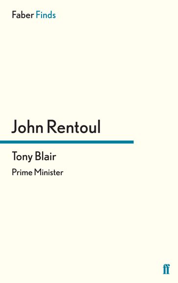 Tony Blair - John Rentoul