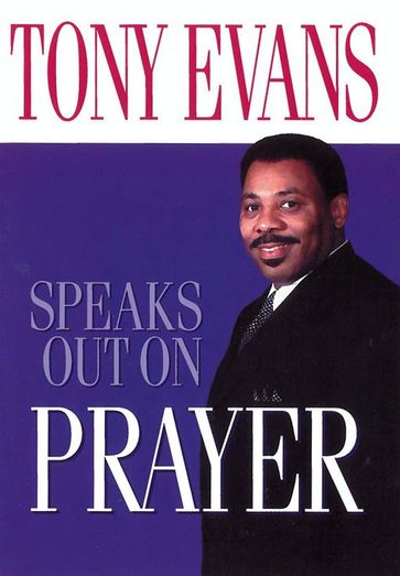 Tony Evans Speaks Out on Prayer - Tony Evans