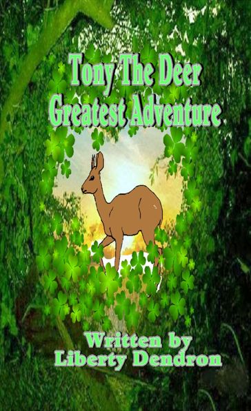 Tony The Deer Greatest Adventure - Liberty Dendron