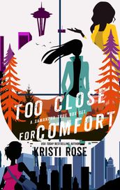 Too Close for Comfort: Books 4-6