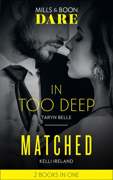 In Too Deep / Matched: In Too Deep / Matched (Mills & Boon Dare) - Taryn Belle - Kelli Ireland