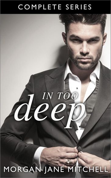 In Too Deep - The Complete Series - Morgan Jane Mitchell