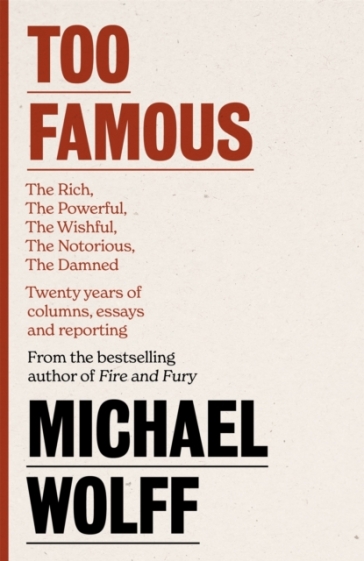 Too Famous - Michael Wolff