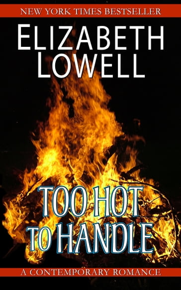 Too Hot To Handle - Elizabeth Lowell