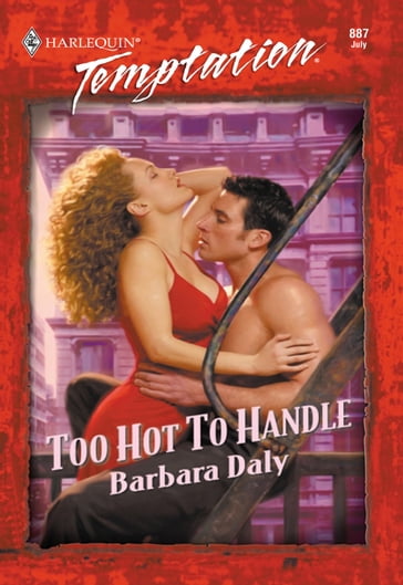 Too Hot To Handle (Mills & Boon Temptation) - Barbara Daly