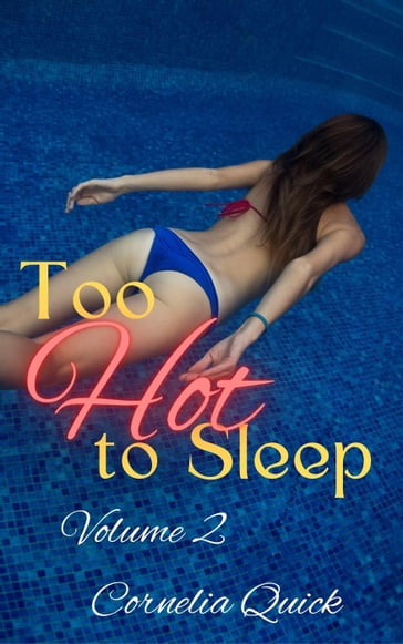 Too Hot to Sleep Vol 2 - Cornelia Quick