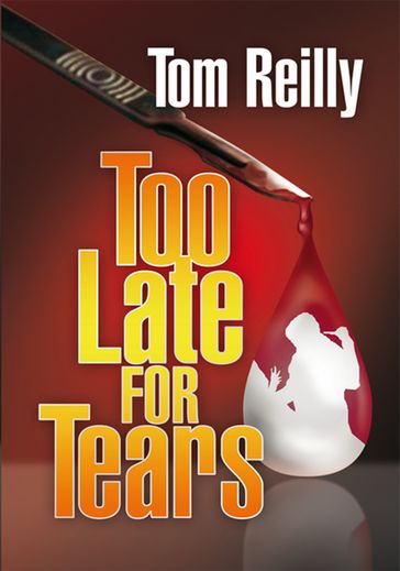 Too Late for Tears - Tom Reilly