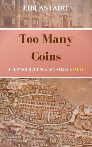 Too Many Coins: A Jewish Regency Short Mystery - Libi Astaire