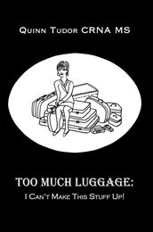 Too Much Luggage: