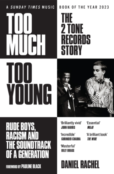 Too Much Too Young: The 2 Tone Records Story - Daniel Rachel