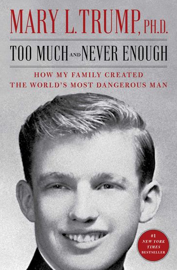 Too Much and Never Enough - Ph.D. Mary L. Trump