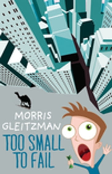 Too Small To Fail - Morris Gleitzman