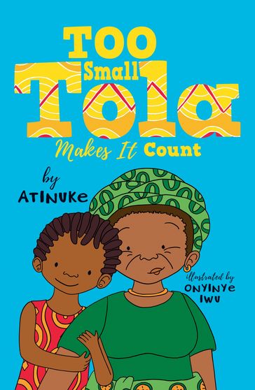 Too Small Tola Makes It Count - Atinuke