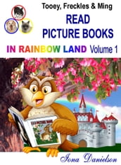 Tooey, Freckles & Ming Read Picture Books In Rainbow Land Volume 1