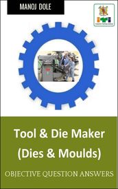 Tool & Die Maker Dies Moulds