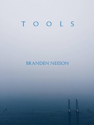 Tools - Branden Neeson