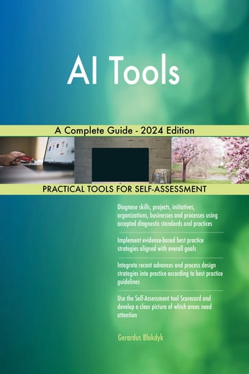 AI Tools A Complete Guide - 2024 Edition - Gerardus Blokdyk