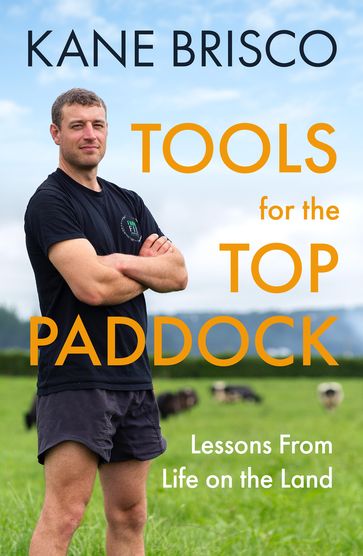 Tools For The Top Paddock - Kane Brisco