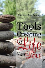 Tools for Creating a Life You Love